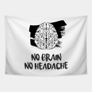 No brain, No headache Tapestry