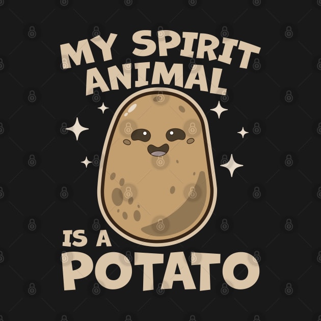 My Spirit Animal Is A Potato - Cute & Funny Kawaii Potato by OrangeMonkeyArt