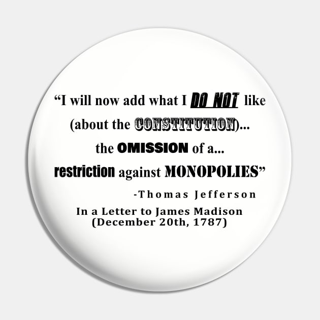 Restriction on Monopolies Thomas Jefferson Quote Pin by sovereign120