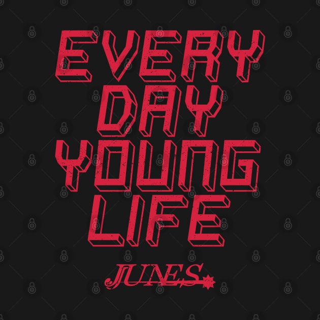 Everyday Young Life by merch.x.wear