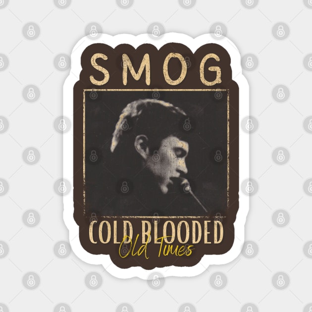 Smog Vintage 1999 // Cold Blooded Old Times Original Fan Design Artwork Magnet by A Design for Life