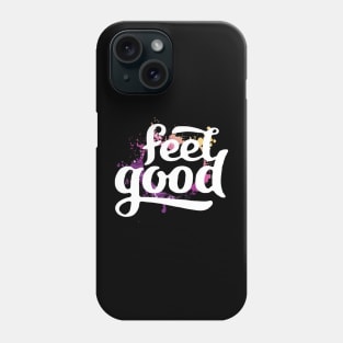 Feel Good Phone Case