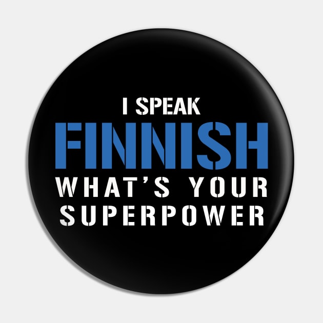 I Speak Finnish What's Your Superpower Pin by PaulJus