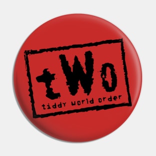 tWo Tiddy World Order Pin