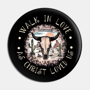 Walk In Love, As Christ Loved Us Cactus Bull Desert Leopard Pin