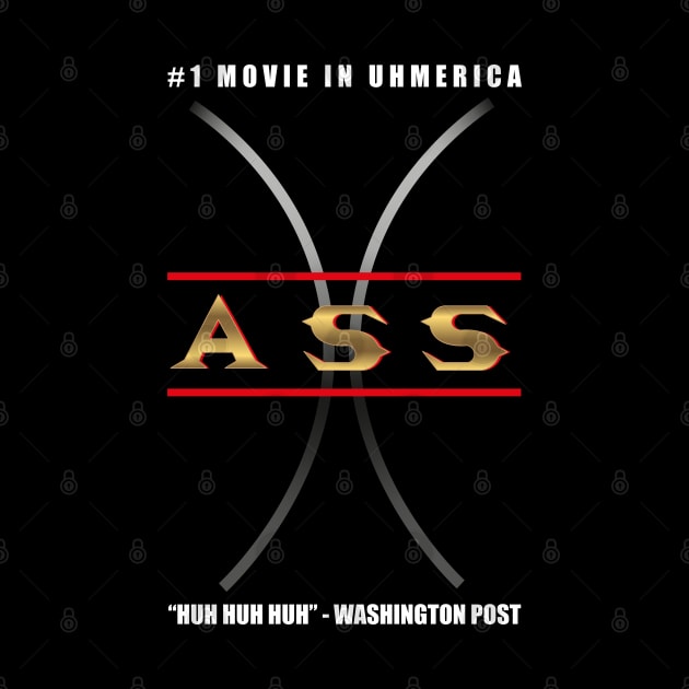 Ass: The The #1 Movie in Uhmerica by Meta Cortex