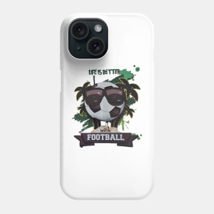 Life is beter with football Phone Case