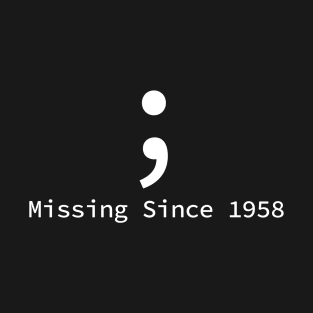 Semicolon missing since 1958 funny coding T-Shirt