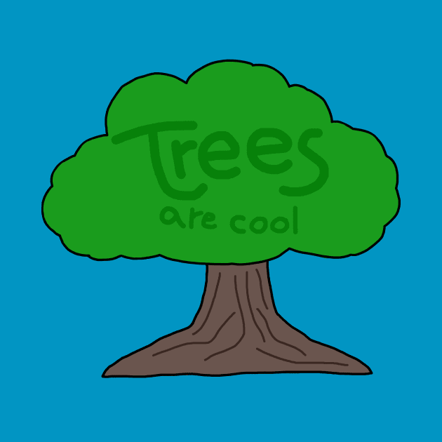 Trees are cool by Brantonbdb