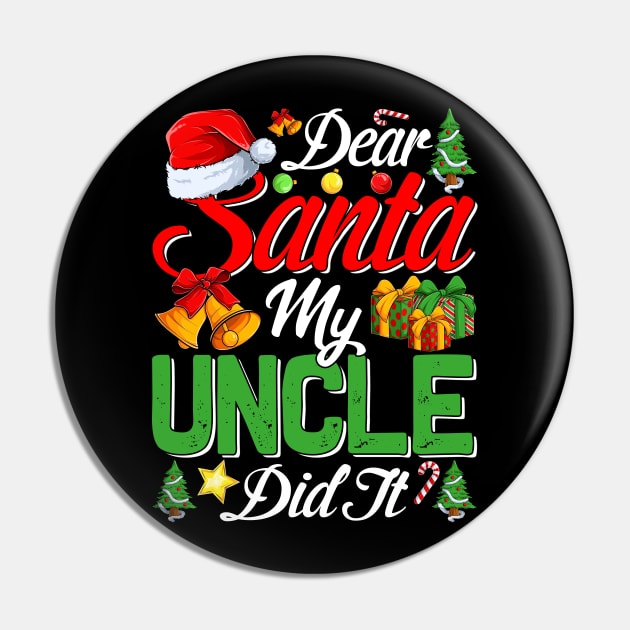 Dear Santa My Uncle Did It Funny Pin by intelus