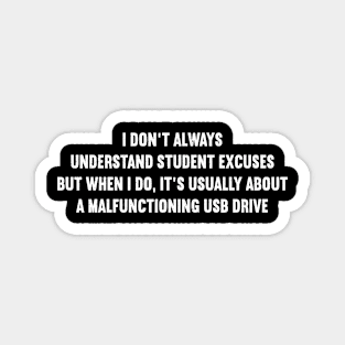 I don't always understand student excuses Magnet