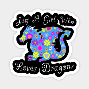Fun Cute Just A Girl Who Loves Dragons Magnet