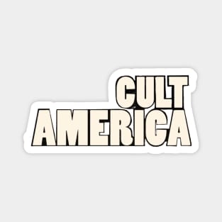 CULT AMERICA Magnet