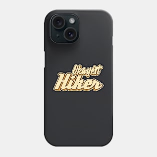 Okayest Hiker typography Phone Case