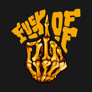 FUCK OFF T-Shirt