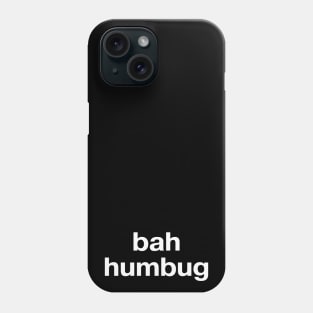 "bah humbug" in plain white letters - just get off my (Christmas) lawn Phone Case