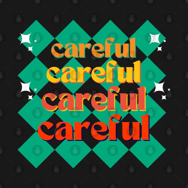 Careful by Rev Store