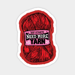 You Always need more red yarn Magnet