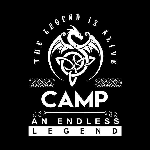 Camp Name T Shirt - The Legend Is Alive - Camp An Endless Legend Dragon Gift Item by riogarwinorganiza