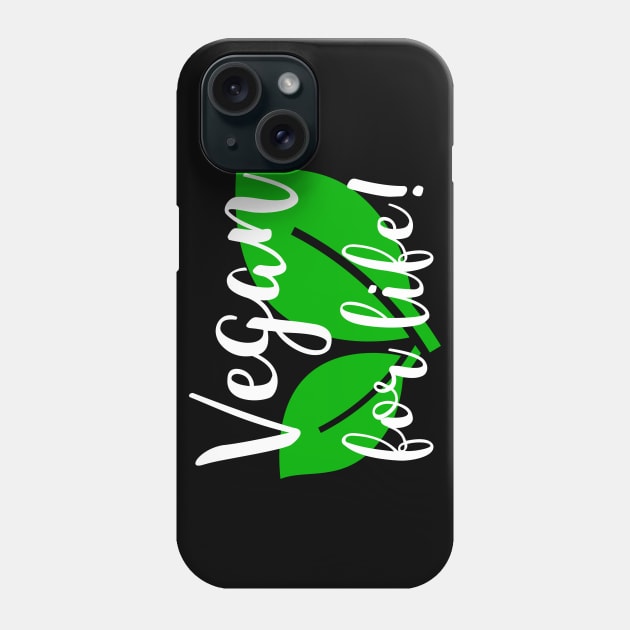 Vegan For Life Phone Case by Feminist Foodie