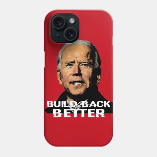 Build Back Better Phone Case