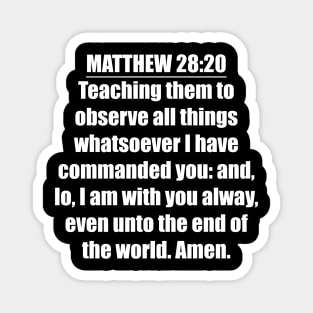 Bible Verse Matthew 28:20 Magnet