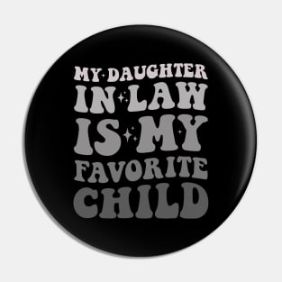 My daughter in law is my favorite child Pin