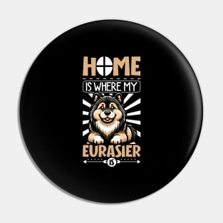 Home is with my Eurasier Pin