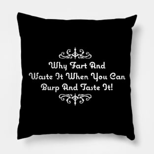 Fart and Wast it lol (Rough Texture) Pillow