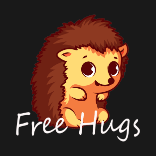 free hugs hedgehogs funny animal T-Shirt