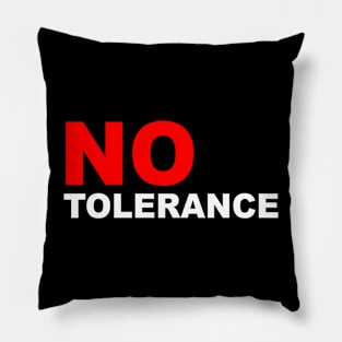 No Tolerance Pillow