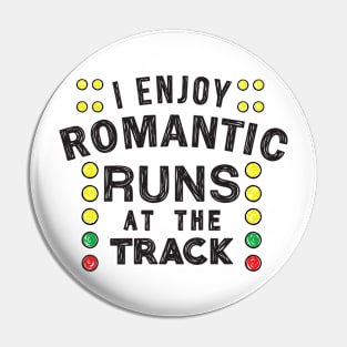 I enjoy romantic runs at the track Pin