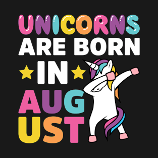 Unicorns Are Born In August T-Shirt