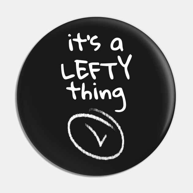 It's a LEFTY thing Pin by Rusty-Gate98