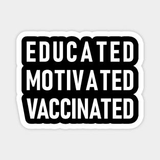 Educated Motivated Vaccinated Magnet