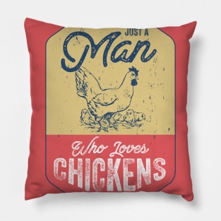 Just A Man Who Loves Chickens Pillow