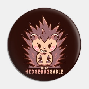 Hedgehuggable Pin