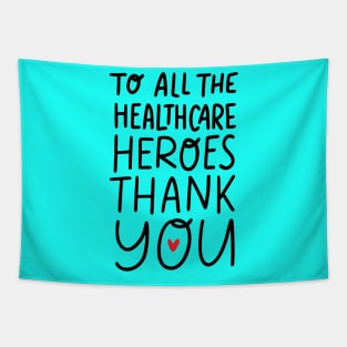 To All Healthcare Heroes Thank you Quote Artwork Tapestry