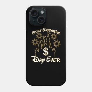 Most Expensive Day Ever Phone Case