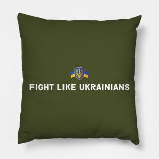 FIGHT LIKE UKRAINIANS Pillow