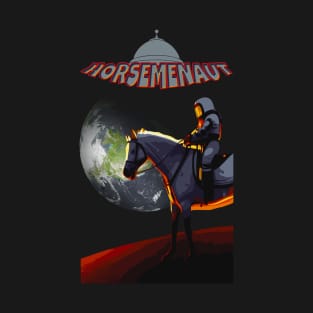 Horsemenaut - Astronaut Joke T-Shirt