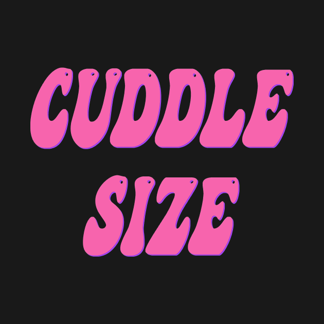 Cuddle Size by Wakingdream