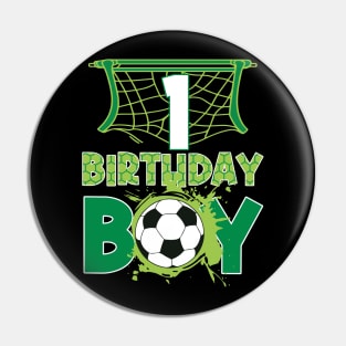 1st Birthday Boy Soccer Funny B-day Gift For Boys Kids Pin