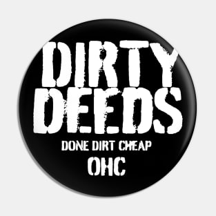 DIRTY deeds DONE dirt Cheap Pin