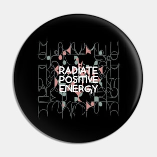 Radiate positive energy daily wear quote Pin