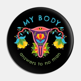 My Body Answers to No Man Pin