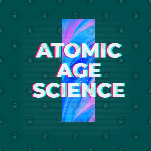 Atomic Age Science by High Altitude