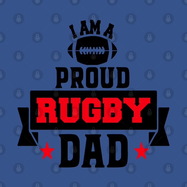 Proud Rugby Dad by DragonTees