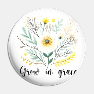 Grow in grace. Christian design with wild flowers Pin