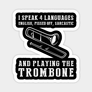 Brass with Humor! Funny '4 Languages' Sarcasm Trombone Tee & Hoodie Magnet